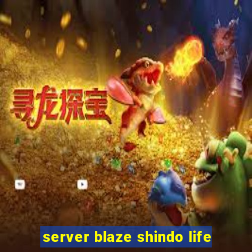 server blaze shindo life